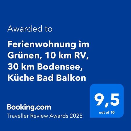 Ferienwohnung Im Gruenen, 10 Km Rv, 30 Km Bodensee, Kueche Bad Balkon Wolpertswende Ngoại thất bức ảnh